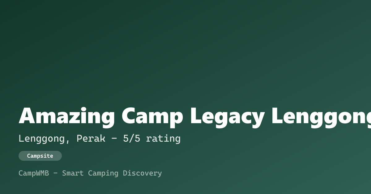 Visual sementara Amazing Camp Legacy Lenggong