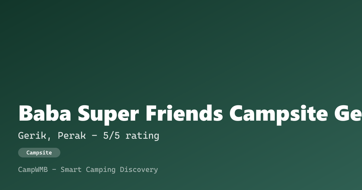 Visual sementara Baba Super Friends Campsite Gerik