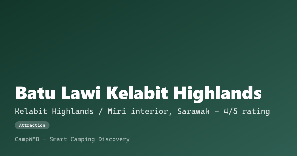 Visual sementara Batu Lawi Kelabit Highlands