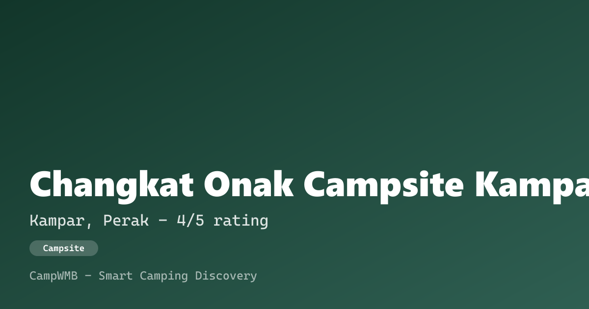 Visual sementara Changkat Onak Campsite Kampar