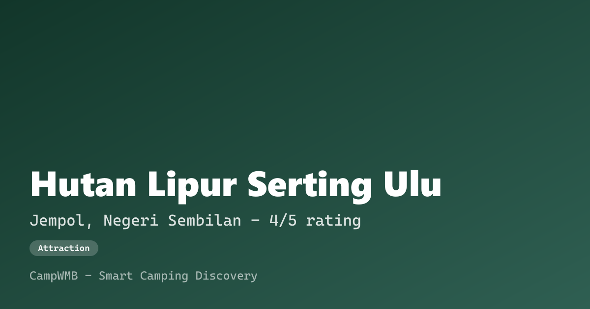 Visual sementara Hutan Lipur Serting Ulu