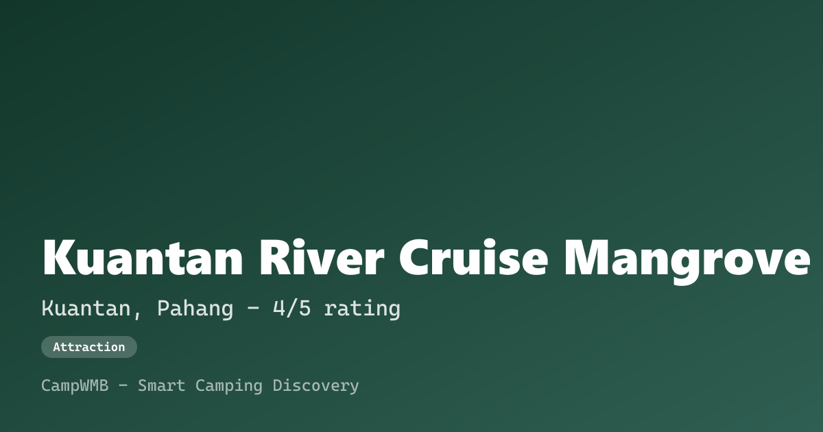 Visual sementara Kuantan River Cruise Mangrove