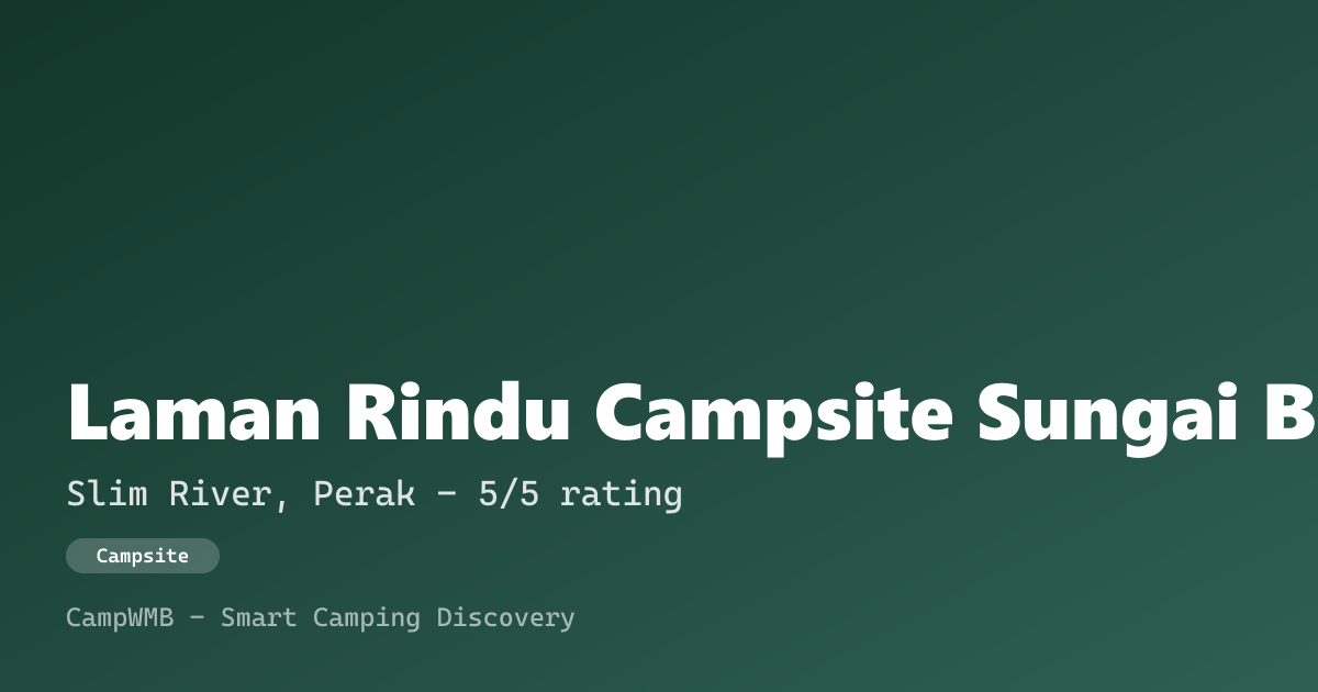 Visual sementara Laman Rindu Campsite Sungai Bil
