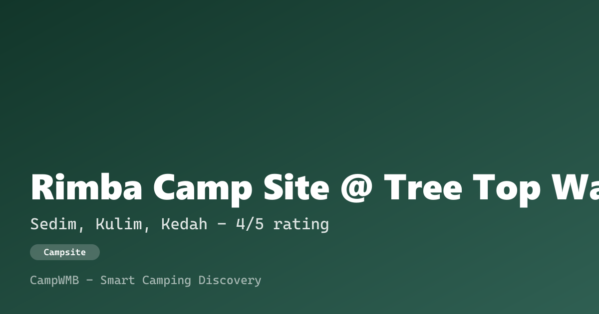 Visual sementara Rimba Camp Site @ Tree Top Walk Sungai Sedim