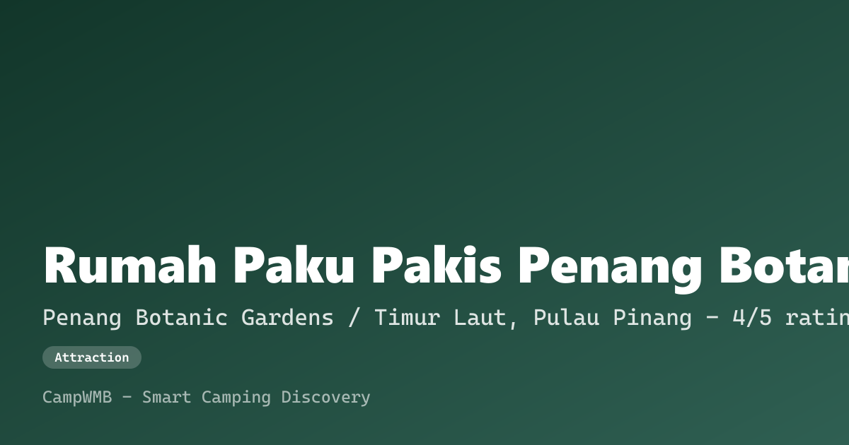 Visual sementara Rumah Paku Pakis Penang Botanic Gardens