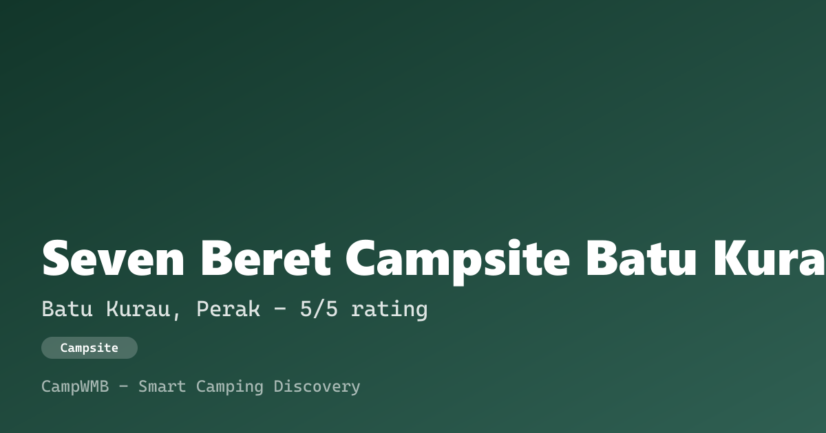Visual sementara Seven Beret Campsite Batu Kurau