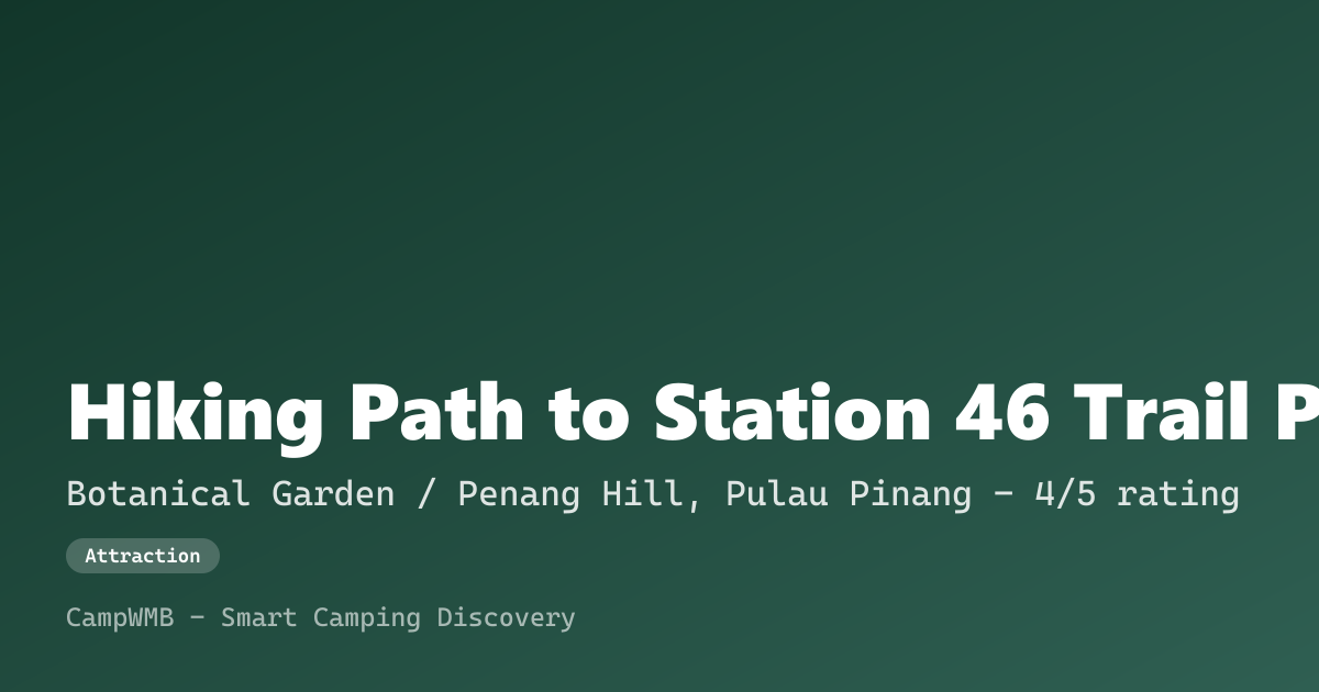 Visual sementara Hiking Path to Station 46 Trail Penang Hill