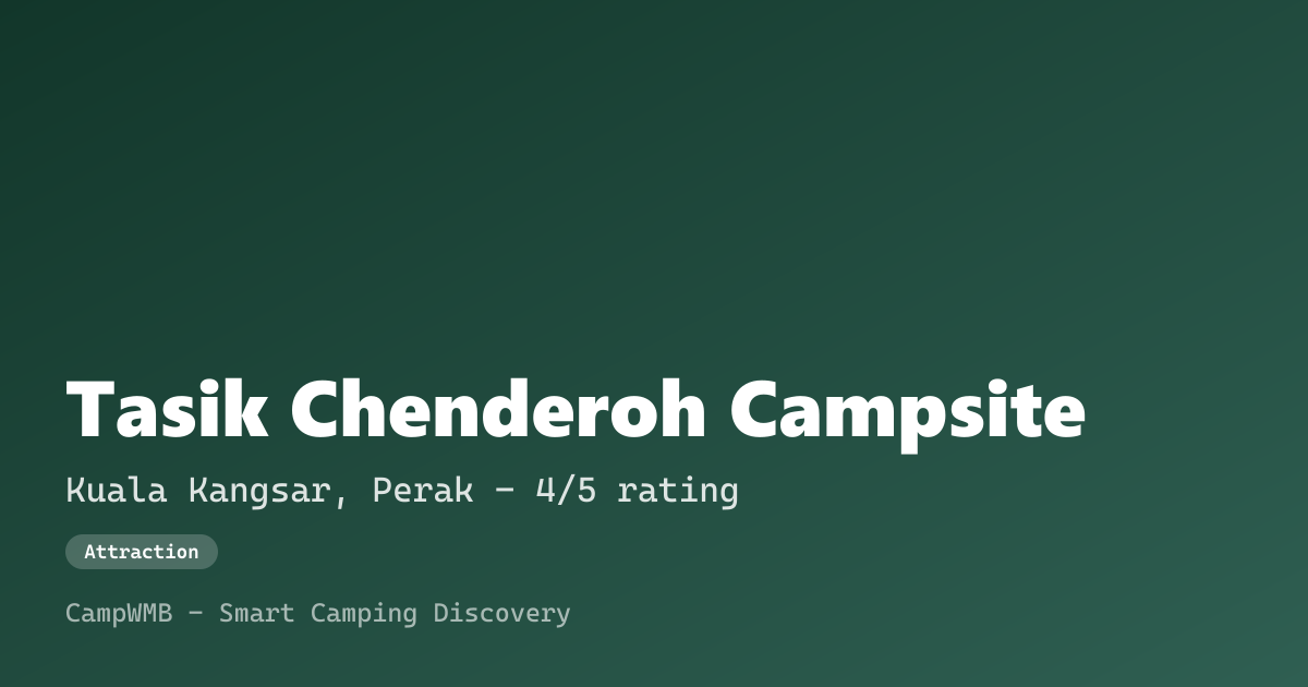 Visual sementara Tasik Chenderoh Campsite