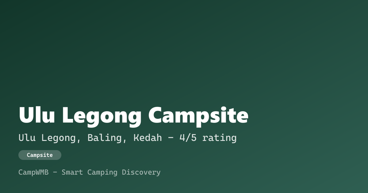 Visual sementara Ulu Legong Campsite