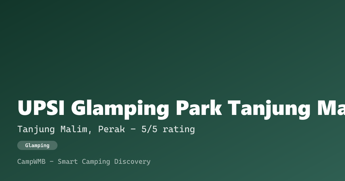 Visual sementara UPSI Glamping Park Tanjung Malim
